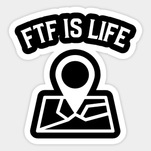 FTF Is Life Geocaching Sticker